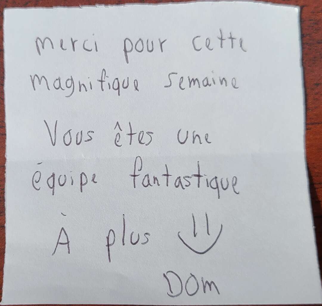 merci pour cette magnifique semaine Vous êtes une équipe fantastique A plus Dom